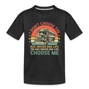 Le chauffeur de bus Papa La vie Choisissez-moi Chauffeur de bus scolaire - T-shirt bio Premium Enfant - noir - Devant
