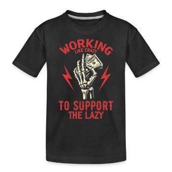 Working Like Crazy To Support The Lazy - T-shirt bio Premium Enfant - noir - Devant
