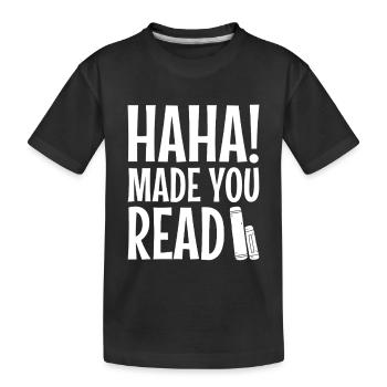 Haha Made You Read 2 - Kinder Premium Bio T-Shirt - Schwarz - Vorne