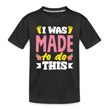 Hebamme Ich Bin Für Diese Aufgabe Geboren - Kinder Premium Bio T-Shirt - Schwarz - Vorne