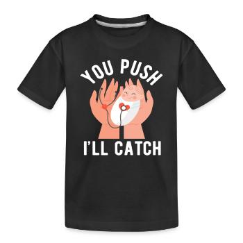 Midwife You Push I Catch Humor - Kids' Premium Organic T-Shirt - black - Front