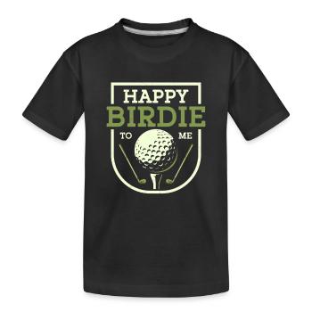 Happy Birdie To Me Golf Golfer - Kinder Premium Bio T-Shirt - Schwarz - Vorne