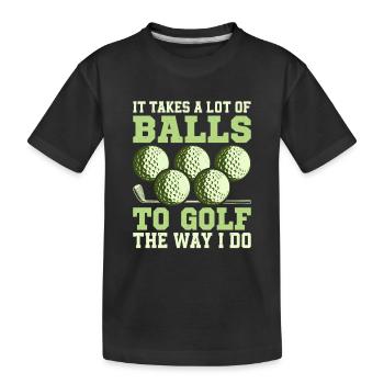 Il faut beaucoup de balles pour jouer au golf comme je le fais - T-shirt bio Premium Enfant - noir - Devant