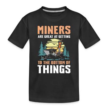 Miners Are Great Getting To The Bottom Of Things - Kinder Premium Bio T-Shirt - Schwarz - Vorne