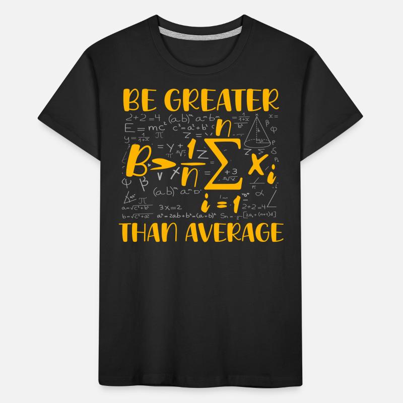 Math Pun – Be Greater Than Average Kids' Premium Organic T-Shirt