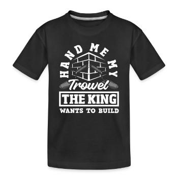 Mason Donne-moi ma truelle Le Roi - T-shirt bio Premium Enfant - noir - Devant