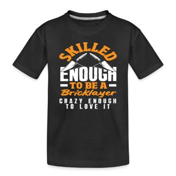 Maçon suffisamment qualifié pour être maçon - T-shirt bio Premium Enfant - noir - Devant