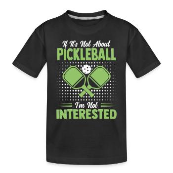 Funny Pickleball Saying Tennis Gift - Kids' Premium Organic T-Shirt - black - Front