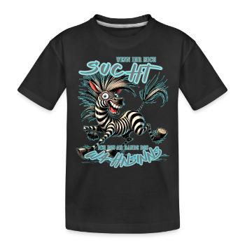 Zebra Wenn ihr mich sucht Wahnsinn - Kinder Premium Bio T-Shirt - Schwarz - Vorne