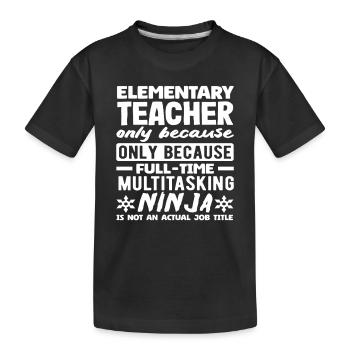 Grundschullehrer Multitasking-ninja In Vollzeit - Kinder Premium Bio T-Shirt - Schwarz - Vorne
