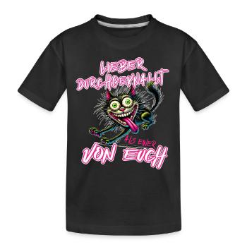 Verrückte Katze Lieber durchgeknallt als einer von - Kinder Premium Bio T-Shirt - Schwarz - Vorne