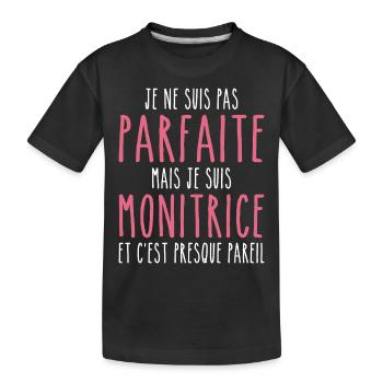 Pas parfaite mais je suis Monitrice - T-shirt bio Premium Enfant - noir - Devant