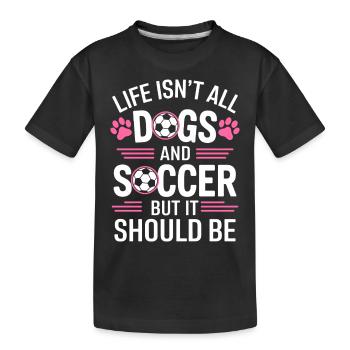 Soccer Saying Dogs Funny Soccer Player Gift - Kids' Premium Organic T-Shirt - black - Front