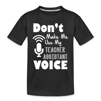 Teacher Assistant Teacher Assistant Voice - Kids' Premium Organic T-Shirt - black - Front