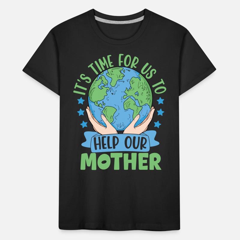 Il est temps pour nous d’aider notre Mère T-shirt bio Premium Enfant