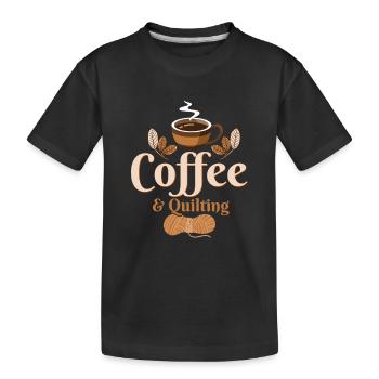 Coffee & Quilting Quilter Sewing - Kids' Premium Organic T-Shirt - black - Front