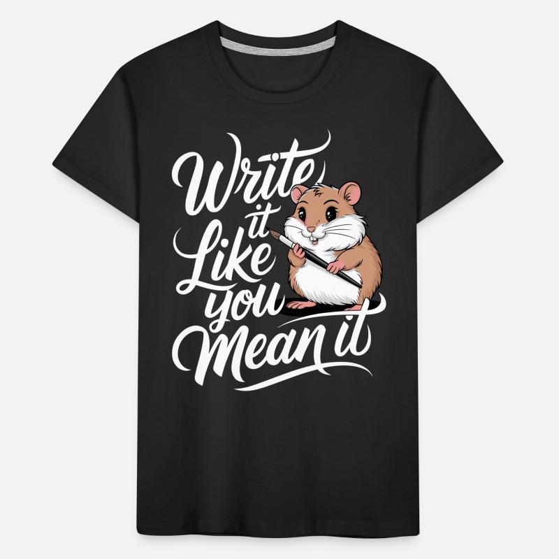 Hamster Auteur Écrivain : Écrivez-le comme vous T-shirt bio Premium Enfant