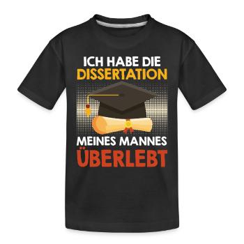 Doktortitel DOKTORARBEIT MEINES MANNES ÜBERLEBT - Kinder Premium Bio T-Shirt - Schwarz - Vorne