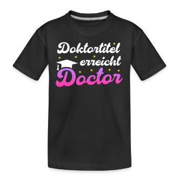 DOKTORTITEL ERREICHT Dissertation Lustiges - Kinder Premium Bio T-Shirt - Schwarz - Vorne