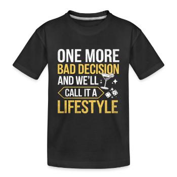 Une mauvaise décision de plus et nous l’appellerons une - T-shirt bio Premium Enfant - noir - Devant