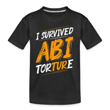 Abitur Abschluss I SURVIVED ABI TORTURE Lustiges - Kinder Premium Bio T-Shirt - Schwarz - Vorne