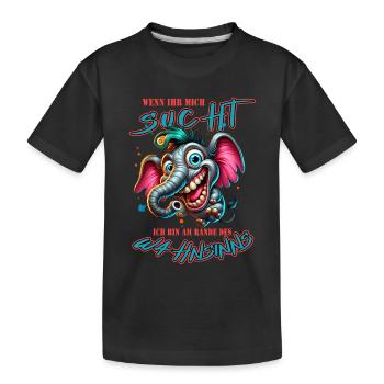 Wenn ihr mich sucht, ich bin am Rande des Wahnsinn - Kinder Premium Bio T-Shirt - Schwarz - Vorne