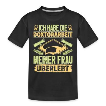 Ehemann HAB DIE DOKTORARBEIT MEINER FRAU ÜBERLEBT - Kinder Premium Bio T-Shirt - Schwarz - Vorne