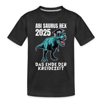 ABI SAURUS REX 2025 DAS ENDE DER KREIDEZEIT Lustig - Kinder Premium Bio T-Shirt - Schwarz - Vorne