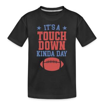 Its a touchdown Kinda day - Kids' Premium Organic T-Shirt - black - Front