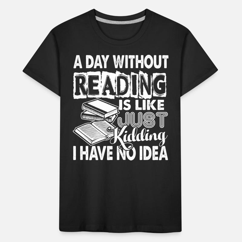 Reading A Day Without Reading Book Kids' Premium Organic T-Shirt