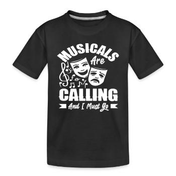Les comédies musicales m’appellent et je dois aller amateur de musique - T-shirt bio Premium Enfant - noir - Devant