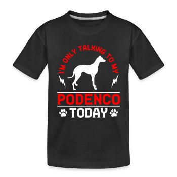 Podenco Greyhound Talk only with Podenco - Kids' Premium Organic T-Shirt - black - Front