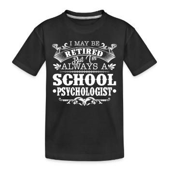 School Psychologist Always A School Psychologist - Kids' Premium Organic T-Shirt - black - Front