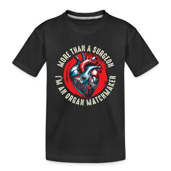 Transplant Surgery More Than A Surgeon Physician - Kids' Premium Organic T-Shirt - black - Front