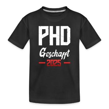 Doktorarbeit PH.D GESCHAFFT 2025 Doktortitel - Kinder Premium Bio T-Shirt - Schwarz - Vorne