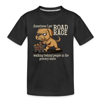 Sometimes I have road rage in the supermarket - Kids' Premium Organic T-Shirt - black - Front