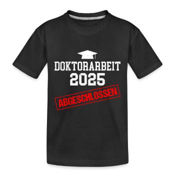 DOKTORARBEIT ABGESCHLOSSEN 2025 Doktor Lustig - Kinder Premium Bio T-Shirt - Schwarz - Vorne