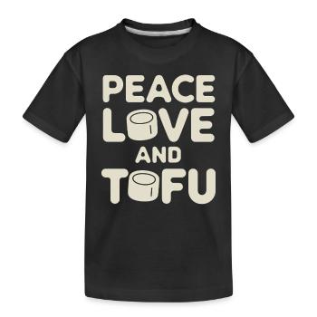 Peace Love and Tofu Vegan Vegetarian - Kids' Premium Organic T-Shirt - black - Front