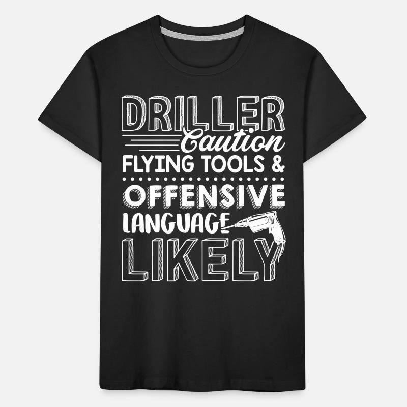 Driller Caution Flying Tools And Offensive Kids' Premium Organic T-Shirt
