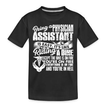 Being A Physician Assistant Is Easy - Kids' Premium Organic T-Shirt - black - Front