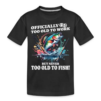 60th Birthday Fishing – Never too old to fish - Kids' Premium Organic T-Shirt - black - Front
