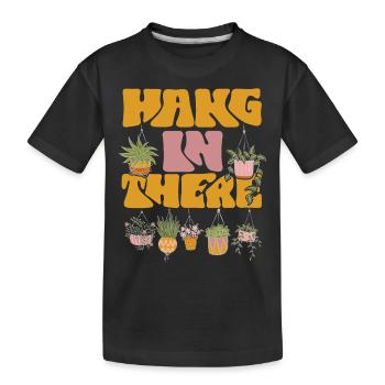 Plant Lover Gardening Hang In - Kinder Premium Bio T-Shirt - Schwarz - Vorne