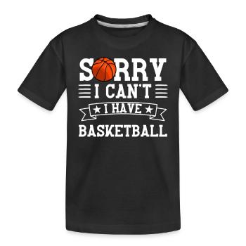 Entschuldigung, ich habe Basketball - Kinder Premium Bio T-Shirt - Schwarz - Vorne
