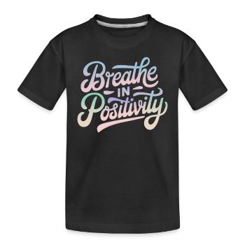 Positivity Inspirational - Kids' Premium Organic T-Shirt - black - Front