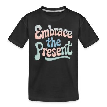 Umarmung Der Gegenwart Spiritualität Zitat - Kinder Premium Bio T-Shirt - Schwarz - Vorne