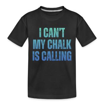 Je ne peux pas que ma craie appelle Boulderer - T-shirt bio Premium Enfant - noir - Devant