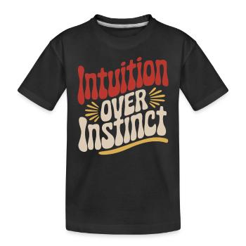 Intuition Über Instinkt Inspirierendes - Kinder Premium Bio T-Shirt - Schwarz - Vorne