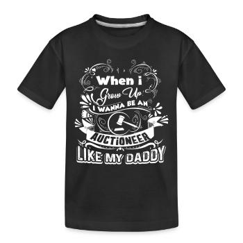 Auctioneer Be An Auctioneer Like Daddy - Kids' Premium Organic T-Shirt - black - Front