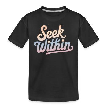 Inspiriere Spiritualität: Seek Within - Kinder Premium Bio T-Shirt - Schwarz - Vorne