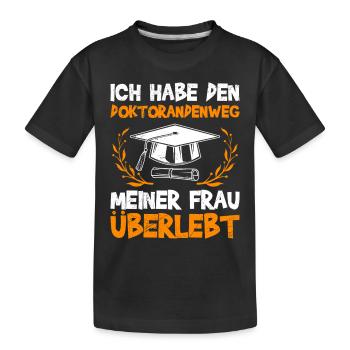 Doktor Lustig HABE DOKTORANDENWEG MEINER FRAU - Kinder Premium Bio T-Shirt - Schwarz - Vorne